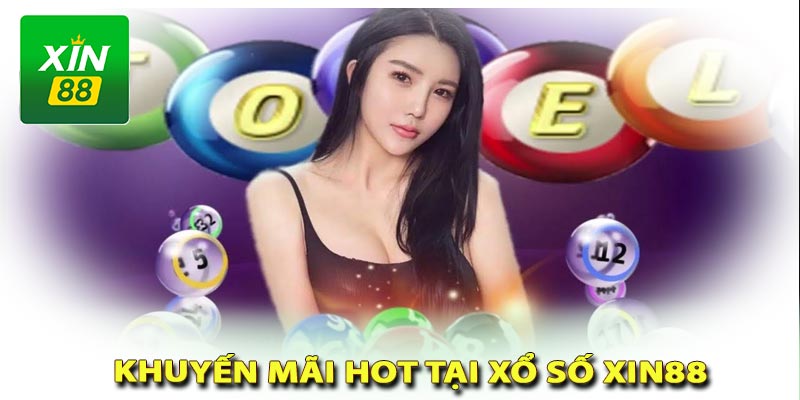 Khuyến mãi hot tại xổ số xin88