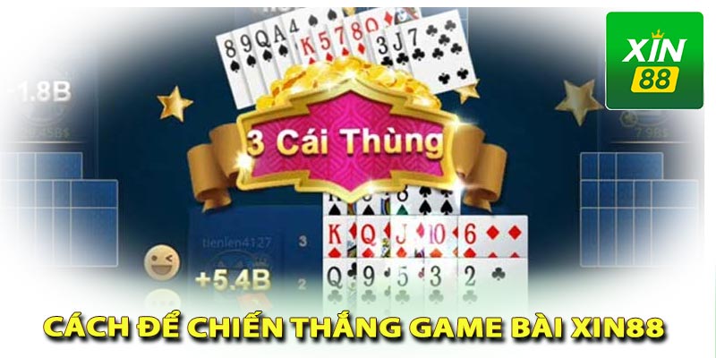 Cách để chiến thắng game bài xin88